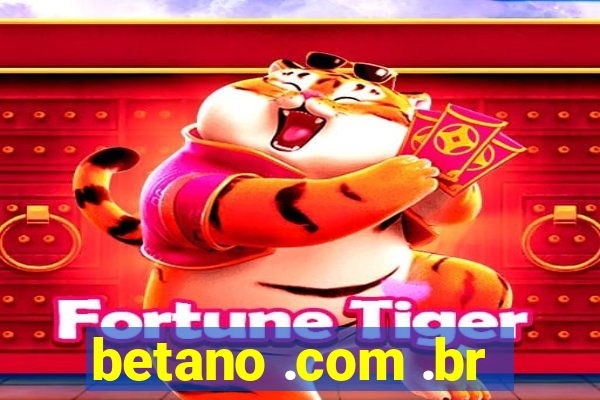 betano .com .br